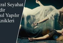 astral seyahat nedir nasıl yapılır teknikleri